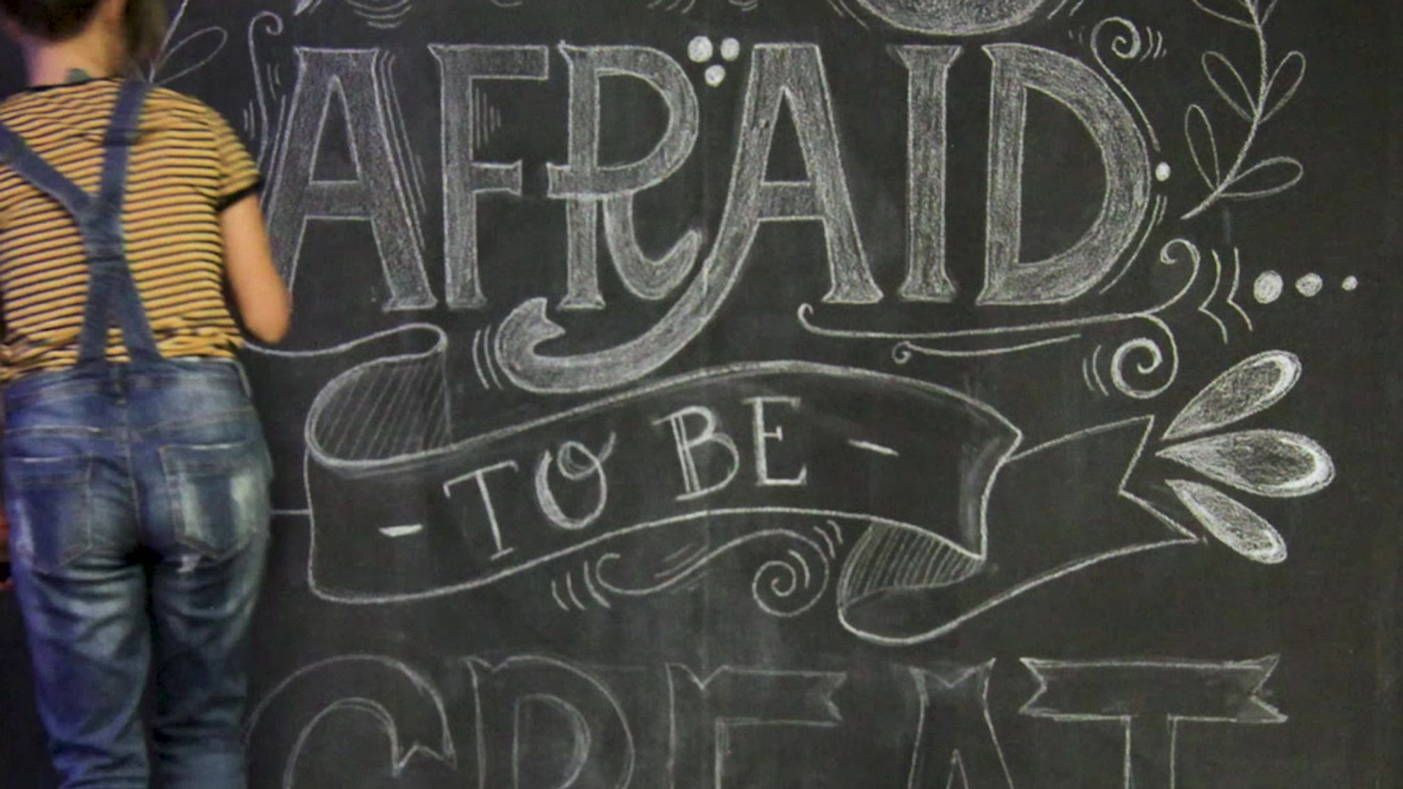Don't Be Afraid To Be Great
